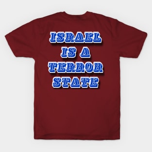 Israel IS a Terror State - Back T-Shirt